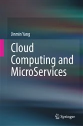 Book cover of Cloud Computing and MicroServices by Jinmin Yang