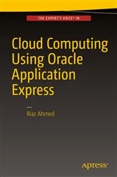 Book cover of Cloud Computing Using Oracle Application Express by Riaz Ahmed