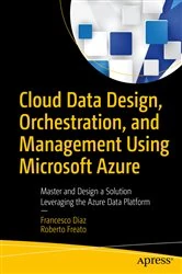 Book cover of Cloud Data Design, Orchestration, and Management Using Microsoft Azure by Francesco Diaz
