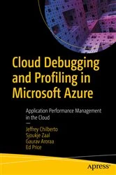 Book cover of Cloud Debugging and Profiling in Microsoft Azure by Jeffrey Chilberto