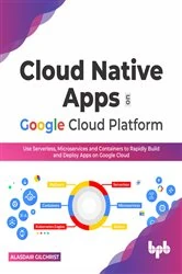 Book cover of Cloud Native Apps on Google Cloud Platform by Alasdair Gilchrist