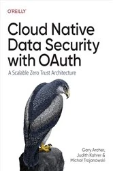 Book cover of Cloud Native Data Security with OAuth by Gary Archer