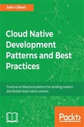 Book cover of Cloud Native Development Patterns and Best Practices by John Gilbert