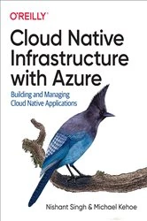 Book cover of Cloud Native Infrastructure with Azure by Nishant Singh