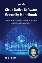 Book cover of Cloud Native Software Security Handbook by Mihir Shah