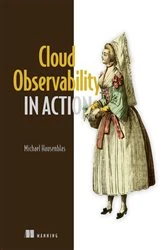 Book cover of Cloud Observability in Action by Michael Hausenblas