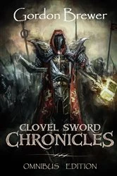 Book cover of Clovel Sword Chronicles Omnibus by Gordon Brewer
