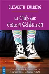 Book cover of Club des coeurs solitaires by Elizabeth Eulberg