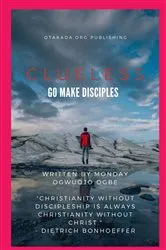 Book cover of Clueless - Go and Make Disciples by Unknown