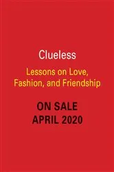 Book cover of Clueless: Lessons on Love, Fashion, and Friendship by Lauren Mancuso