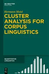 Book cover of Cluster Analysis for Corpus Linguistics by Hermann Moisl