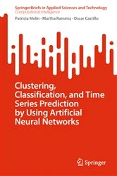 Book cover of Clustering, Classification, and Time Series Prediction by Using Artificial Neural Networks by Patricia Melin