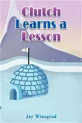 Book cover of Clutch Learns a Lesson by Jay Winograd