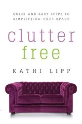Book cover of Clutter Free by Kathi Lipp