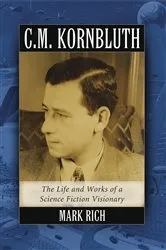 Book cover of C.M. Kornbluth by Mark Rich