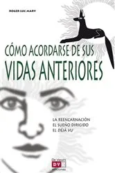 Book cover of Cómo acordarse de sus vidas anteriores by Roger Luc Mary