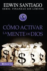 Book cover of Cómo activar la mente de Dios by Edwin Santiago
