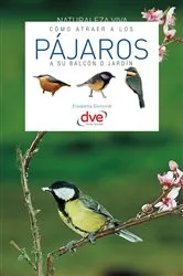 Book cover of Cómo atraer a los pájaros a su balcón o jardín by E. Gismondi