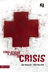 Book cover of Cómo ayudar a jóvenes en crisis by Rich Van Pelt
