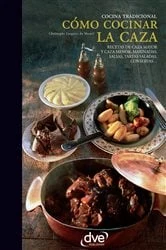 Book cover of Cómo cocinar la caza by Christophe Lorgnier du Mesnil