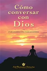 Book cover of Cómo conversar con Dios by Paramahansa Yogananda
