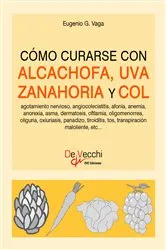Book cover of Cómo curarse con alcachofa, uva, zanahoria y col by Eugenio G. Vaga