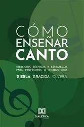 Book cover of Cómo enseñar Canto by Gisela Gracida Olvera