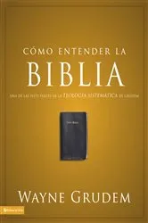 Book cover of Cómo entender la Biblia by Wayne A. Grudem