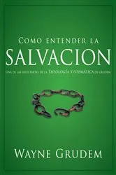 Book cover of Cómo entender la salvación by Wayne A. Grudem