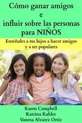 Book cover of Cómo Ganar Amigos e Influir Sobre las Personas para Niños by Karen Campbell