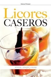 Book cover of Cómo hacer los licores en casa by Antonio Primiceri