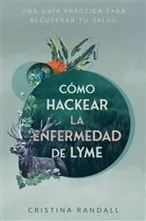 Book cover of Cómo hackear la enfermedad de Lyme by Unknown