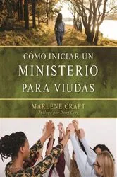 Book cover of CÓMO INICIAR EL MINISTERIO PARA VIUDAS by Marlene Craft