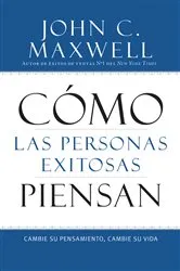 Book cover of Cómo las Personas Exitosas Piensan by John C. Maxwell
