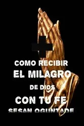 Book cover of Cómo recibir el milagro de Dios con tu fe by Sesan Oguntade