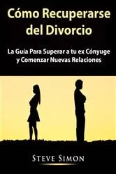 Book cover of Cómo Recuperarse del Divorcio by Steve Simon