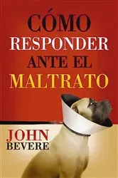 Book cover of Cómo responder ante el maltrato by John Bevere