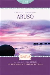Book cover of Cómo sanar las heridas del abuso by Michelle Borquez