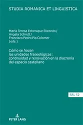 Book cover of Cómo se “hacen” las unidades fraseológicas: continuidad y renovación en la diacronía del espacio castellano by Unknown