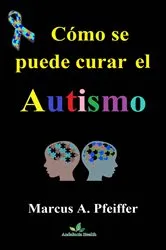 Book cover of Cómo se puede curar el autismo by Unknown