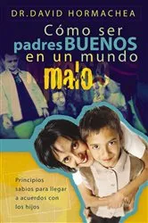 Book cover of Cómo ser padres buenos en un mundo malo by Unknown