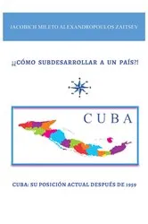 Book cover of ¡¿CÓMO SUBDESARROLLAR A UN PAÍS?! by Jacobich Mileto Alexandropoulos Zaitsev