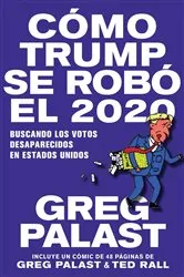 Book cover of Cómo Trump se Robó 2020 by Greg Palast