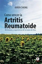 Book cover of Cmo vencer la Artritis Reumatoide by Karen Chiong