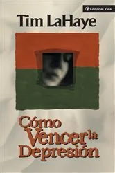 Book cover of Cómo vencer la depresión by Tim LaHaye