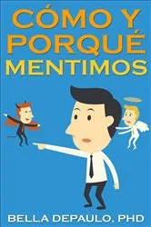 Book cover of Cómo y Porqué Mentimos by Bella DePaulo