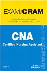 Book cover of CNA Certified Nursing Assistant Exam Cram by Linda Whitenton