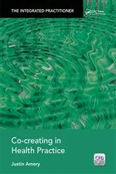 Book cover of Co-Creating in Health Practice by Justin Amery