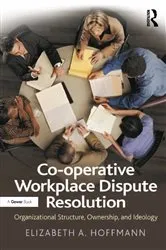 Book cover of Co-operative Workplace Dispute Resolution by Elizabeth A. Hoffmann