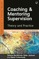 Book cover of Coaching and Mentoring Supervision: Theory and Practice, 2e (2nd ed.) by Tatiana Bachkirova
